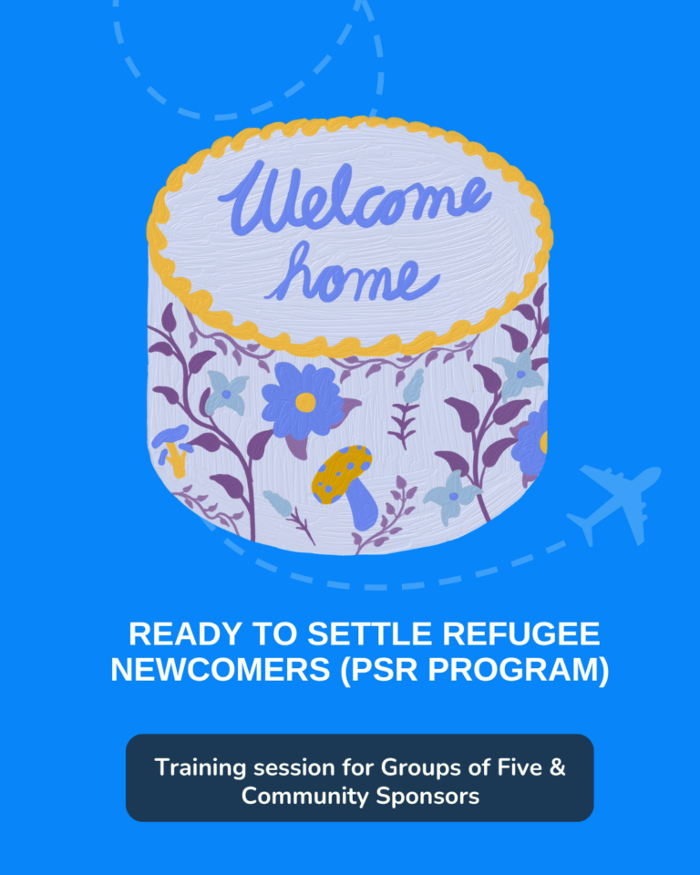 Ready to Settle Refugee Newcomers (PSR program training for Groups of 5 & Community Sponsors)