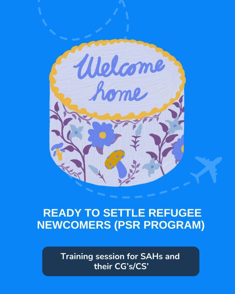 Ready to Settle Refugee Newcomers (PSR program training for the Constituent Groups & Co-Sponsors of SAHs)