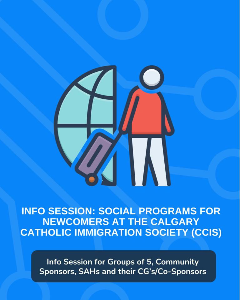 Online Info Session: Social Programs for Newcomers at the Calgary Catholic Immigration Society (CCIS) (For sponsors & newcomers in Alberta)